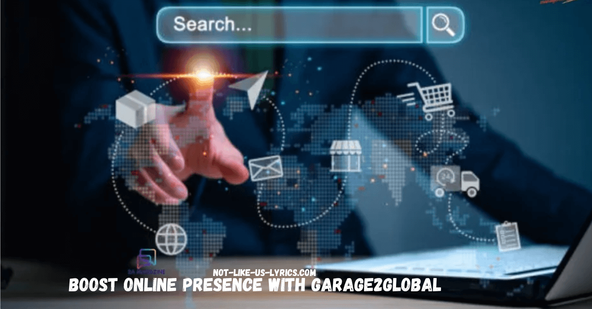 Boost Online Presence With Garage2Global: Transform Your Brand Into a Global Success Story 2025