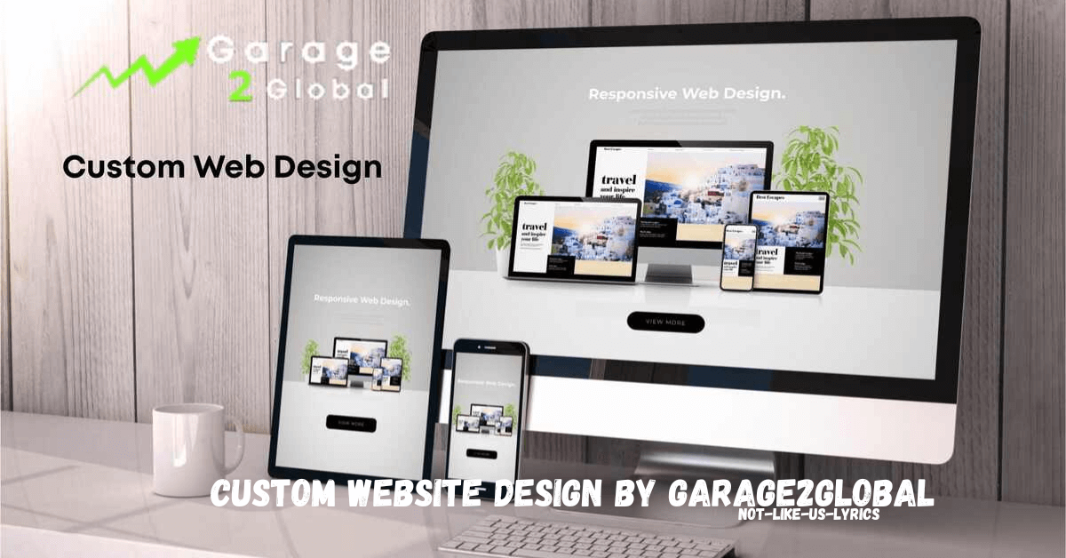 Custom Website Design by Garage2Global: Transform Your Brand with Tailored Digital Solutions 2025