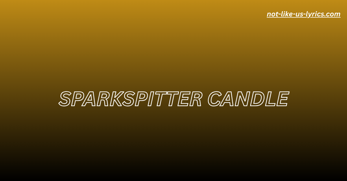 Sparkspitter Candle: Meaning, Symbolism, and Spiritual Significance 2025