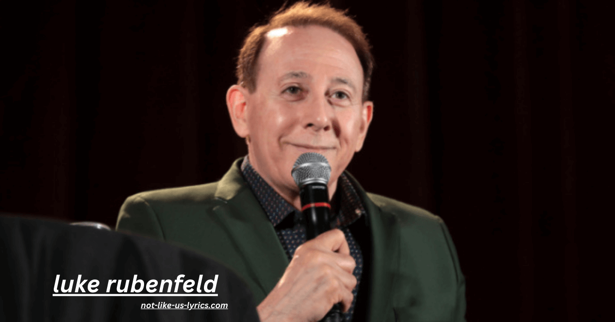 Luke Rubenfeld: The Remarkable Life of Paul Reubens’ Talented Brother 2025